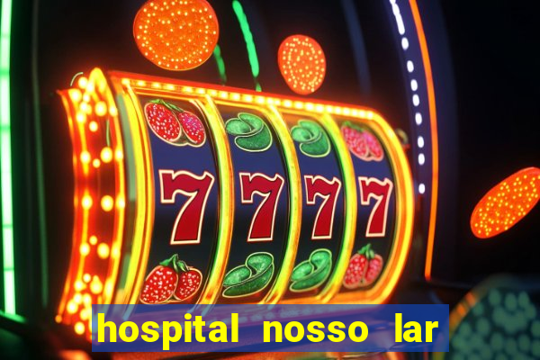 hospital nosso lar fortaleza telefone